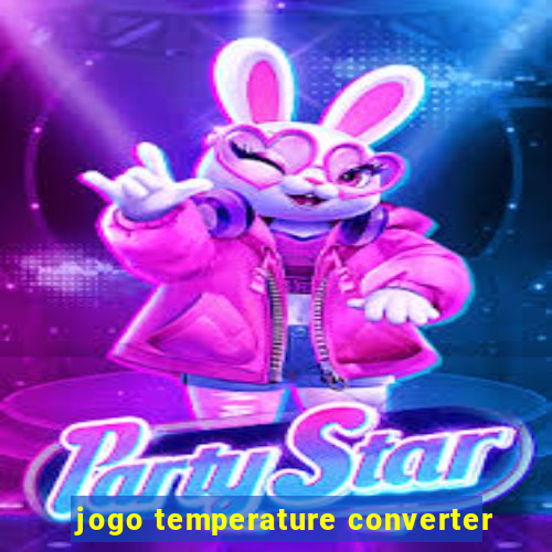 jogo temperature converter